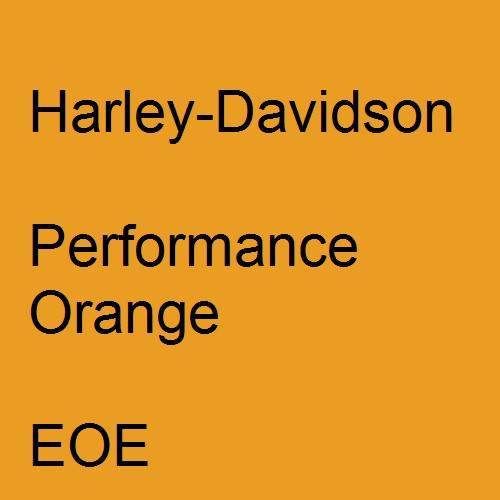 Harley-Davidson, Performance Orange, EOE.